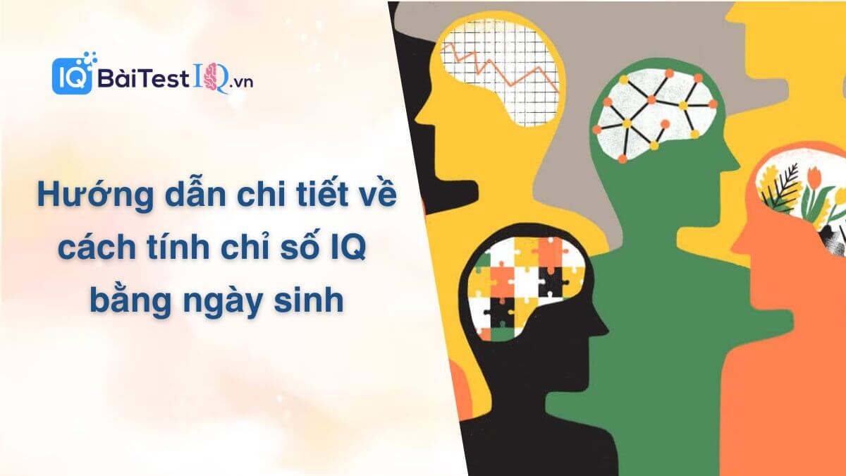 Cách tính chỉ số IQ bằng ngày sinh