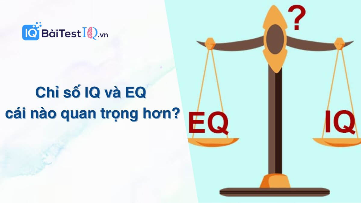 IQ và EQ cái nào quan trọng hơn