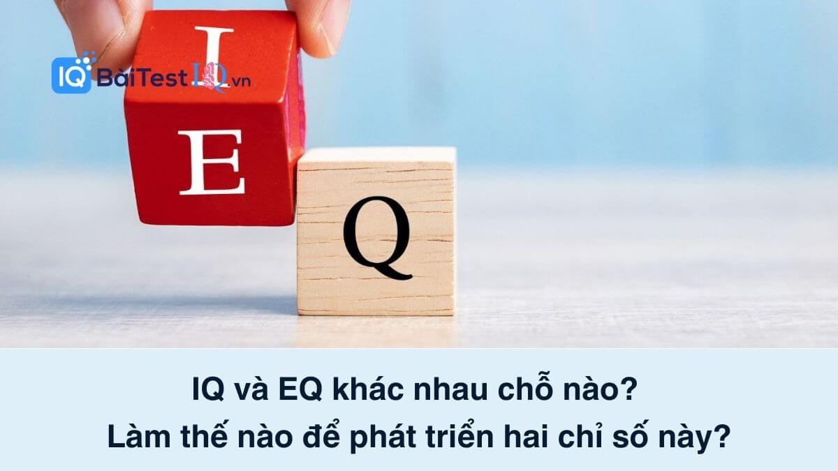 IQ và EQ khác nhau chỗ nào