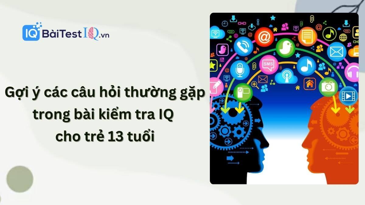 Kiểm tra IQ cho trẻ 13 tuổi