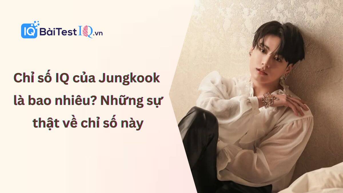 Chỉ số IQ của Jungkook